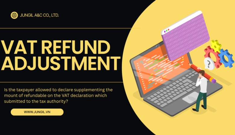 SUPPLEMENTING VAT DECLARATION RELATED TO THE AMOUNT OF REFUNDABLE VAT