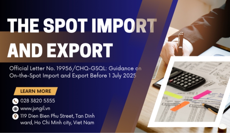 THE SPOT IMPORT AND EXPORT GOODS CONDUCTED BEFORE 1 JULY 2025